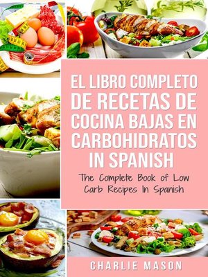 cover image of El Libro Completo de Recetas de Cocina Bajas en Carbohidratos in Spanish/ the Complete Book of Low Carb Recipes In Spanish